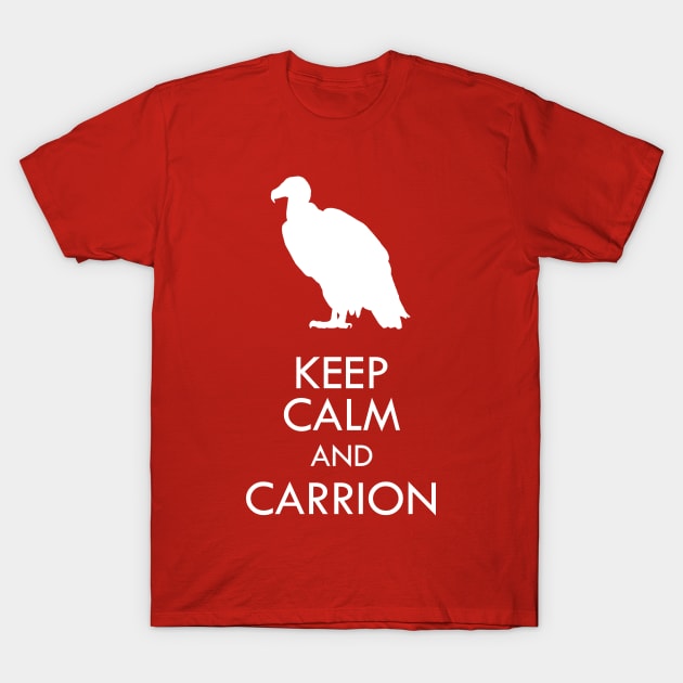 Keep calm and carrion T-Shirt by GeoCreate